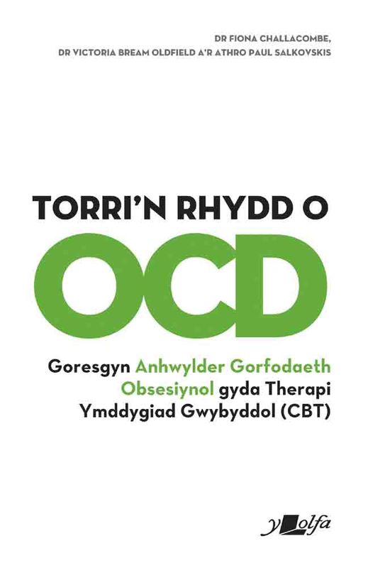 A picture of 'Torri'n Rhydd o OCD' 
                              by Dr Fiona Challacombe, Dr Victoria Bream Oldfield, Athro Paul Salkovskis